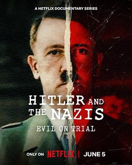 希特勒与纳粹：恶行审判 希特勒与纳粹：恶行审判 Hitler and the Nazis: Evil on Trial2024,希特勒与纳粹：恶行审判 Hitler and the Nazis: Evil on Trial