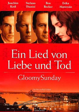 布达佩斯之恋 Gloomy Sunday Ein Lied von Liebe und Tod[电影解说]