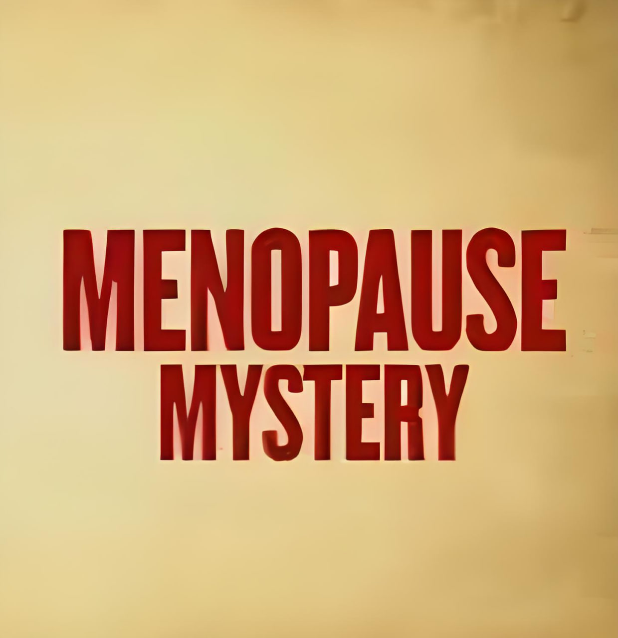 揭秘更年期 Menopause Mystery,Mysteriet om menopausen